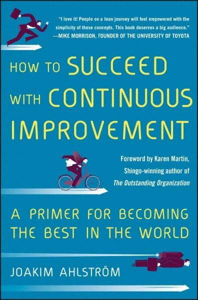 McGraw-Hill - HOW TO SUCCEED WITH CONTINUOUS IMPROVEMENT Handbook, 1st Edition - by Joakim Ahlstrom, McGraw-Hill, 2014 - USA Tool & Supply