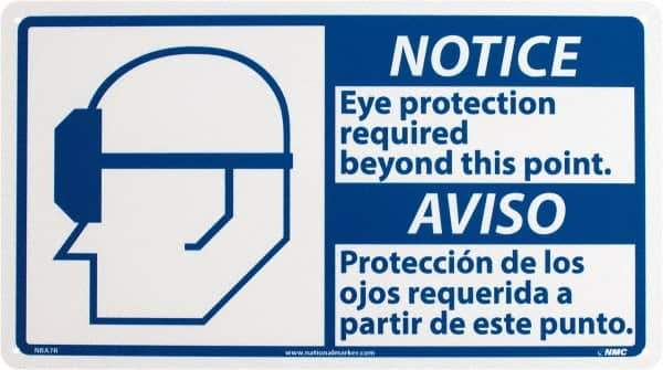NMC - "Notice - Eye Protection Required Beyond This Point", 10" Long x 18" Wide, Rigid Plastic Safety Sign - Rectangle, 0.05" Thick, Use for Accident Prevention - USA Tool & Supply