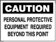 NMC - "Caution - Personal Protective Equipment Required Beyond This Point", 10" Long x 14" Wide, Aluminum Safety Sign - Rectangle, 0.04" Thick, Use for Accident Prevention - USA Tool & Supply