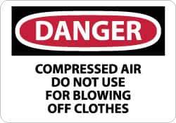 NMC - "Danger - Compressed Air - Do Not Use for Blowing off Clothes", 10" Long x 14" Wide, Aluminum Safety Sign - Rectangle, 0.04" Thick, Use for Accident Prevention - USA Tool & Supply