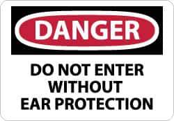 NMC - "Danger - Do Not Enter without Ear Protection", 10" Long x 14" Wide, Aluminum Safety Sign - Rectangle, 0.04" Thick, Use for Accident Prevention - USA Tool & Supply