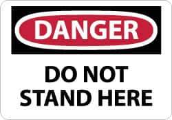 NMC - "Danger - Do Not Stand Here", 10" Long x 14" Wide, Aluminum Safety Sign - Rectangle, 0.04" Thick, Use for Accident Prevention - USA Tool & Supply