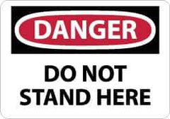 NMC - "Danger - Do Not Stand Here", 10" Long x 14" Wide, Aluminum Safety Sign - Rectangle, 0.04" Thick, Use for Accident Prevention - USA Tool & Supply