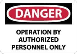 NMC - "Danger - Operation by Authorized Personnel Only", 10" Long x 14" Wide, Rigid Plastic Safety Sign - Rectangle, 0.05" Thick, Use for Security & Admittance - USA Tool & Supply