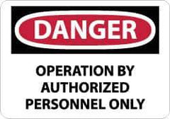 NMC - "Danger - Operation by Authorized Personnel Only", 10" Long x 14" Wide, Pressure-Sensitive Vinyl Safety Sign - Rectangle, 0.004" Thick, Use for Security & Admittance - USA Tool & Supply
