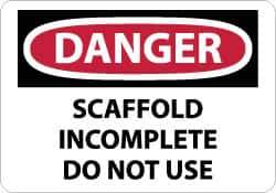 NMC - "Danger - Scaffold Incomplete - Do Not Use", 10" Long x 14" Wide, Rigid Plastic Safety Sign - Rectangle, 0.05" Thick, Use for Accident Prevention - USA Tool & Supply