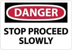 NMC - "Danger - Stop - Proceed Slowly", 10" Long x 14" Wide, Pressure-Sensitive Vinyl Safety Sign - Rectangle, 0.004" Thick, Use for Accident Prevention - USA Tool & Supply