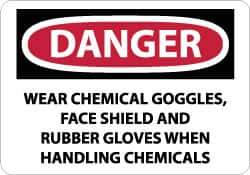 NMC - "Danger - Wear Chemical Goggles, Face Shield and Rubber Gloves When Handling Chemicals", 10" Long x 14" Wide, Rigid Plastic Safety Sign - Rectangle, 0.05" Thick, Use for Accident Prevention - USA Tool & Supply
