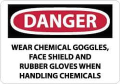 NMC - "Danger - Wear Chemical Goggles, Face Shield and Rubber Gloves When Handling Chemicals", 10" Long x 14" Wide, Rigid Plastic Safety Sign - Rectangle, 0.05" Thick, Use for Accident Prevention - USA Tool & Supply