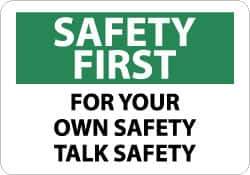 NMC - "Safety First - For Your - Own Safety - Talk Safety", 10" Long x 14" Wide, Rigid Plastic Safety Sign - Rectangle, 0.05" Thick, Use for Accident Prevention - USA Tool & Supply