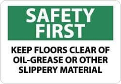 NMC - "Safety First - Keep Floors Clear of Oil-Grease or Other Slippery Material", 10" Long x 14" Wide, Pressure-Sensitive Vinyl Safety Sign - Rectangle, 0.004" Thick, Use for Accident Prevention - USA Tool & Supply