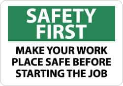 NMC - "Safety First - Make Your Work Place Safe Before Starting the Job", 10" Long x 14" Wide, Pressure-Sensitive Vinyl Safety Sign - Rectangle, 0.004" Thick, Use for Accident Prevention - USA Tool & Supply