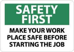 NMC - "Safety First - Make Your Work Place Safe Before Starting the Job", 10" Long x 14" Wide, Aluminum Safety Sign - Rectangle, 0.04" Thick, Use for Accident Prevention - USA Tool & Supply