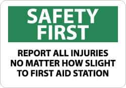 NMC - "Safety First - Report All Injuries No Matter How Slight to First Aid Station", 10" Long x 14" Wide, Rigid Plastic Safety Sign - Rectangle, 0.05" Thick, Use for First Aid - USA Tool & Supply