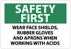 NMC - "Safety First - Wear Face Shields, Rubber Gloves and Aprons When Working with Acids", 10" Long x 14" Wide, Rigid Plastic Safety Sign - Rectangle, 0.05" Thick, Use for Accident Prevention - USA Tool & Supply