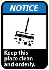 NMC - "Notice - Keep This Place Clean and Orderly", 14" Long x 10" Wide, Rigid Plastic Safety Sign - Rectangle, 0.05" Thick, Use for Security & Admittance - USA Tool & Supply