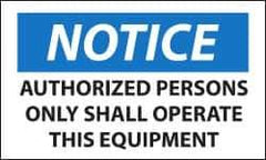 NMC - Accident Prevention Label, Header: NOTICE - Legend: Notice - Authorized Persons Only Shall Operate This Equipment, English, Black, Blue & White, 5" Long x 3" High, Sign Muscle Finish - USA Tool & Supply