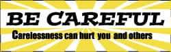 NMC - Be Careful - Carelessness Can Hurt You and Others, 120 Inch Long x 36 Inch High, Safety Banner - Polyethylene, English, Printed on 1 Side - USA Tool & Supply