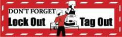 NMC - Don't Forget - Lockout Tagout, 120 Inch Long x 36 Inch High, Safety Banner - Polyethylene, English, Printed on 1 Side - USA Tool & Supply