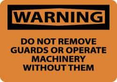 NMC - "Warning - Do Not Remove Guards or Operate Machinery without Them", 10" Long x 14" Wide, Pressure-Sensitive Vinyl Safety Sign - Rectangle, 0.004" Thick, Use for Accident Prevention - USA Tool & Supply