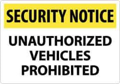 NMC - "Security Notice - Unauthorized Vehicles Prohibited", 14" Long x 20" Wide, Aluminum Safety Sign - Rectangle, 0.04" Thick, Use for Security & Admittance - USA Tool & Supply