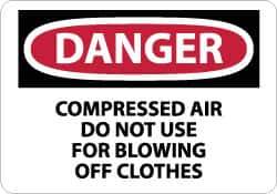 NMC - "Danger - Compressed Air - Do Not Use for Blowing off Clothes", 10" Long x 14" Wide, Pressure-Sensitive Vinyl Safety Sign - Rectangle, 0.004" Thick, Use for Accident Prevention - USA Tool & Supply