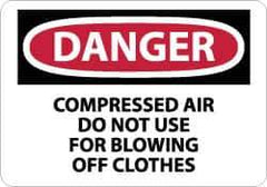 NMC - "Danger - Compressed Air - Do Not Use for Blowing off Clothes", 10" Long x 14" Wide, Pressure-Sensitive Vinyl Safety Sign - Rectangle, 0.004" Thick, Use for Accident Prevention - USA Tool & Supply