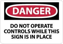 NMC - "Danger - Do Not Operate Controls While This Sign Is in Place", 10" Long x 14" Wide, Pressure-Sensitive Vinyl Safety Sign - Rectangle, 0.004" Thick, Use for Accident Prevention - USA Tool & Supply