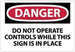 NMC - "Danger - Do Not Operate Controls While This Sign Is in Place", 10" Long x 14" Wide, Pressure-Sensitive Vinyl Safety Sign - Rectangle, 0.004" Thick, Use for Accident Prevention - USA Tool & Supply