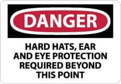 NMC - "Danger - Hard Hats, Ear and Eye Protection Required Beyond This Point", 10" Long x 14" Wide, Pressure-Sensitive Vinyl Safety Sign - Rectangle, 0.004" Thick, Use for Accident Prevention - USA Tool & Supply