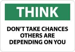 NMC - "Think - Don't Take Chances - Others Are Depending on You", 10" Long x 14" Wide, Pressure-Sensitive Vinyl Safety Sign - Rectangle, 0.004" Thick, Use for Accident Prevention - USA Tool & Supply