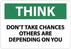 NMC - "Think - Don't Take Chances - Others Are Depending on You", 10" Long x 14" Wide, Rigid Plastic Safety Sign - Rectangle, 0.05" Thick, Use for Accident Prevention - USA Tool & Supply