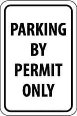 NMC - "Parking by Permit Only", 12" Wide x 18" High, Aluminum Parking Lot Traffic Signs - 0.08" Thick, Black on White, Engineer Grade Reflectivity, Rectangle, Post Mount - USA Tool & Supply