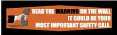 NMC - Read the Warning on the Wall - It Could Be Your Most Important Safety Call, 120 Inch Long x 36 Inch High, Safety Banner with Graphic - Graphic Shows Figures Cleaning, Polyethylene, English, Printed on 1 Side - USA Tool & Supply