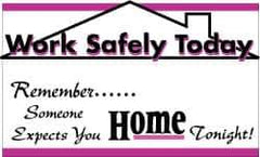 NMC - Work Safely Today - Remember Someone Expects You Home Tonight!, 60 Inch Long x 36 Inch High, Safety Banner - Polyethylene, English, Printed on 1 Side - USA Tool & Supply
