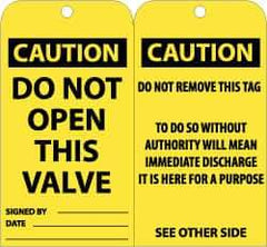 NMC - 3" High x 6" Long, CAUTION - DO NOT OPEN THIS VALVE, English Safety & Facility Accident Prevention Tag - Tag Header: CAUTION, 2 Sides, Black & Yellow Unrippable Vinyl - USA Tool & Supply