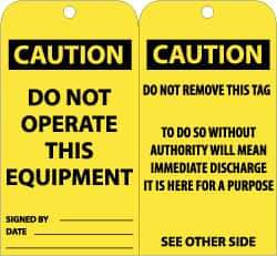 NMC - 3" High x 6" Long, CAUTION - DO NOT OPERATE THIS EQUIPMENT, English Safety & Facility Accident Prevention Tag - Tag Header: CAUTION, 2 Sides, Black & Yellow Unrippable Vinyl - USA Tool & Supply