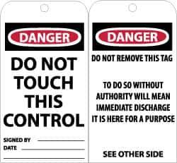 NMC - 3" High x 6" Long, DANGER - DO NOT TOUCH THIS CONTROL, English Safety & Facility Accident Prevention Tag - Tag Header: Danger, 2 Sides, Black, Red & White Unrippable Vinyl - USA Tool & Supply