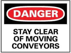 NMC - "Danger - Stay Clear of Moving Conveyors", 7" Long x 10" Wide, Rigid Plastic Safety Sign - Rectangle, 0.05" Thick, Use for Accident Prevention - USA Tool & Supply
