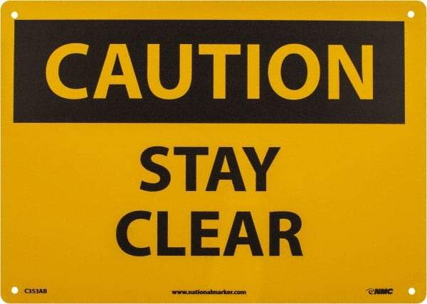 NMC - "Caution - Stay Clear", 10" Long x 14" Wide, Aluminum Safety Sign - Rectangle, 0.04" Thick, Use for Accident Prevention - USA Tool & Supply