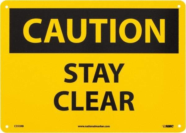 NMC - "Caution - Stay Clear", 10" Long x 14" Wide, Rigid Plastic Safety Sign - Rectangle, 0.05" Thick, Use for Accident Prevention - USA Tool & Supply