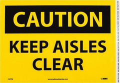 NMC - "Caution - Keep Aisles Clear", 10" Long x 14" Wide, Pressure-Sensitive Vinyl Safety Sign - Rectangle, 0.004" Thick, Use for Accident Prevention - USA Tool & Supply