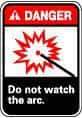 NMC - "Danger - Do Not Watch the Arc", 10" Long x 7" Wide, Pressure-Sensitive Vinyl Safety Sign - Rectangle, 0.004" Thick, Use for Accident Prevention - USA Tool & Supply