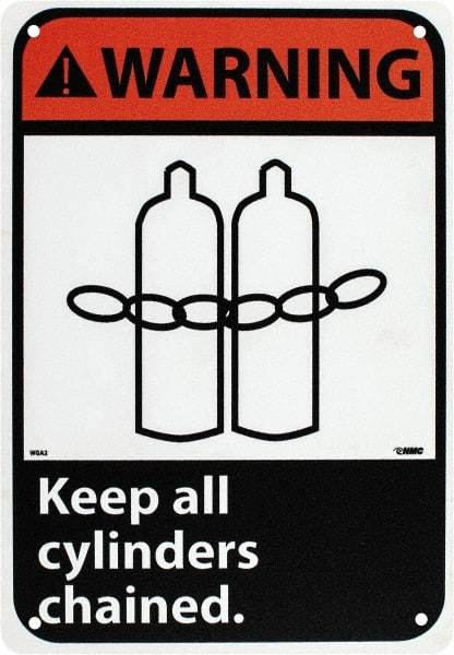 NMC - "Warning - Keep All Cylinders Chained", 10" Long x 7" Wide, Rigid Plastic Safety Sign - Rectangle, 0.05" Thick, Use for Accident Prevention - USA Tool & Supply