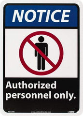 NMC - "Notice - Authorized Personnel Only", 14" Long x 10" Wide, Rigid Plastic Safety Sign - Rectangle, 0.05" Thick, Use for Security & Admittance - USA Tool & Supply