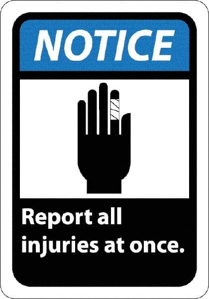 NMC - "Notice - Report All Injuries at Once", 10" Long x 7" Wide, Pressure-Sensitive Vinyl Safety Sign - Rectangle, 0.004" Thick, Use for Inspection, Testing & Accident Data - USA Tool & Supply