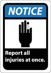 NMC - "Notice - Report All Injuries at Once", 10" Long x 7" Wide, Pressure-Sensitive Vinyl Safety Sign - Rectangle, 0.004" Thick, Use for Inspection, Testing & Accident Data - USA Tool & Supply