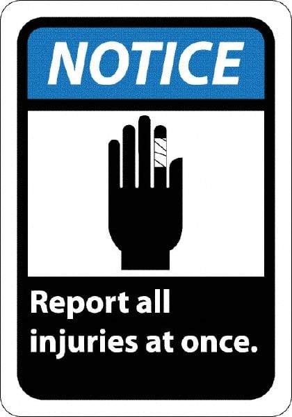 NMC - "Notice - Report All Injuries at Once", 10" Long x 7" Wide, Rigid Plastic Safety Sign - Rectangle, 0.05" Thick, Use for Inspection, Testing & Accident Data - USA Tool & Supply