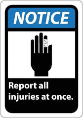 NMC - "Notice - Report All Injuries at Once", 10" Long x 7" Wide, Rigid Plastic Safety Sign - Rectangle, 0.05" Thick, Use for Inspection, Testing & Accident Data - USA Tool & Supply