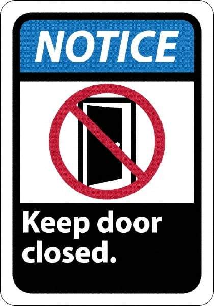 NMC - "Notice - Keep Door Closed", 10" Long x 7" Wide, Rigid Plastic Safety Sign - Rectangle, 0.05" Thick, Use for Security & Admittance - USA Tool & Supply